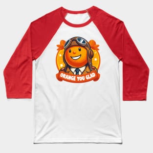 Orange You Glad: Vintage Pilot Fun Baseball T-Shirt